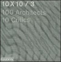 10 x 10. 100 architects. 10 critics