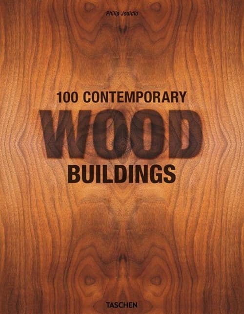 100 contemporary wood buildings. Ediz. italiana, portoghese e spagnola