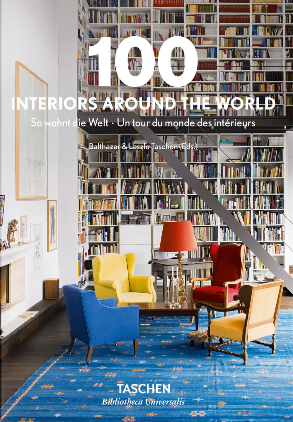 100 interiors around the world. Ediz. inglese, francese e tedesca