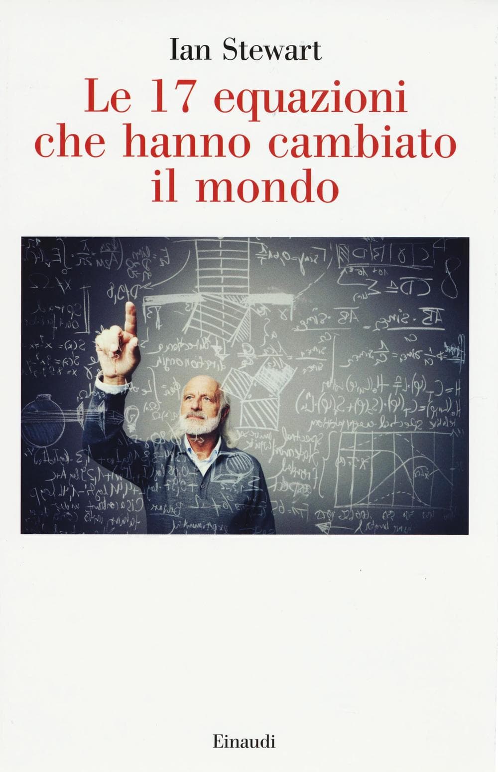 17 equazioni che hanno cambiato il mondo