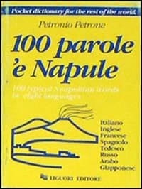 100 parole 'e Napule-100 typical neapolitan words in eight languages