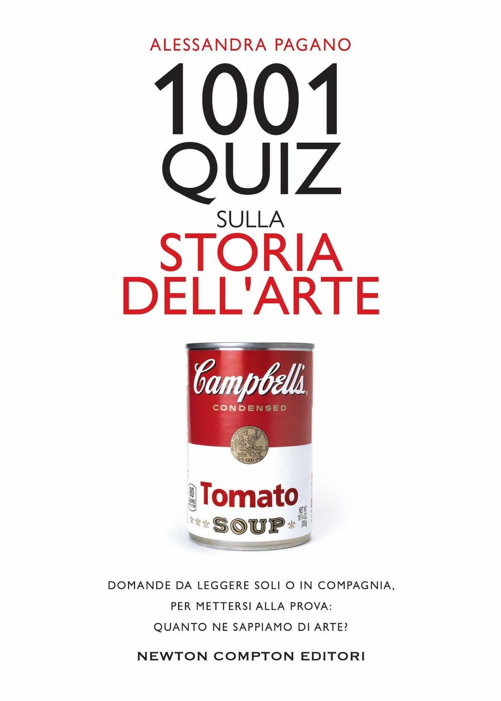 1001 quiz sulla storia dell'arte. Domande da leggere soli o in compagnia,  per mettersi alla prova: quanto ne sappiamo di arte?