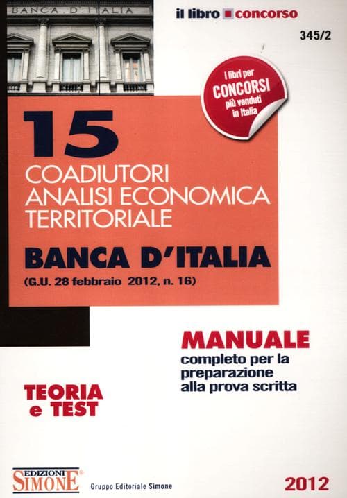 15 coadiutori analisi economica territoriale. Banca d'Italia. Manuale completo per la preparazione alla prova scritta. Teoria e test