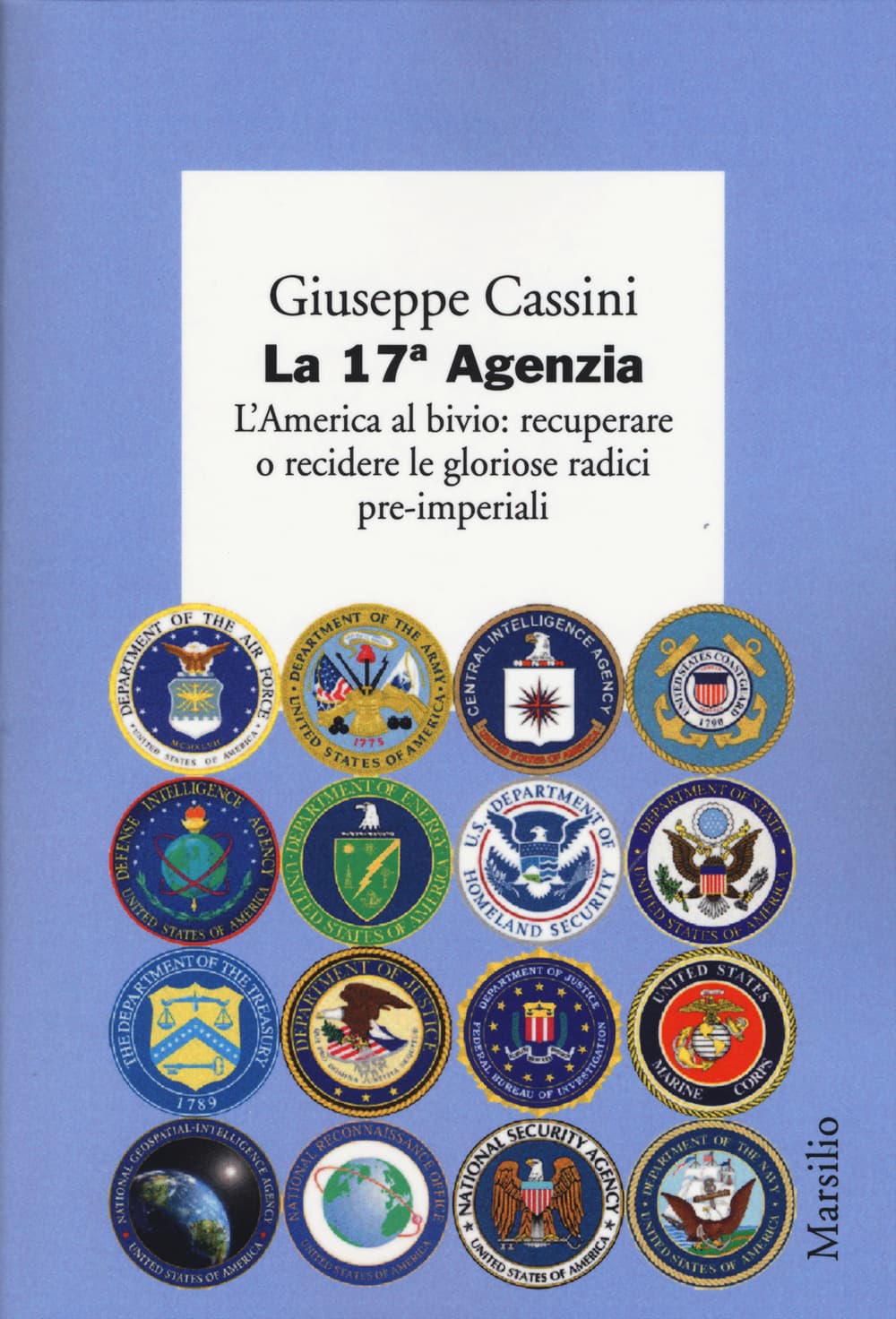 17ª Agenzia. L'America al bivio: recuperare o recidere le gloriose radici pre-imperiali