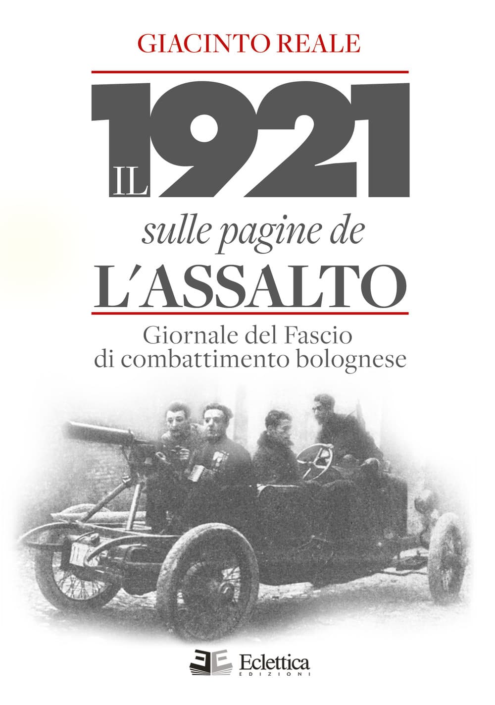 1921 sulle pagine de L'Assalto. Giornale del Fascio di combattimento bolognese