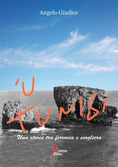 'U Tunisi. Una storia tra ferrovia e scogliera