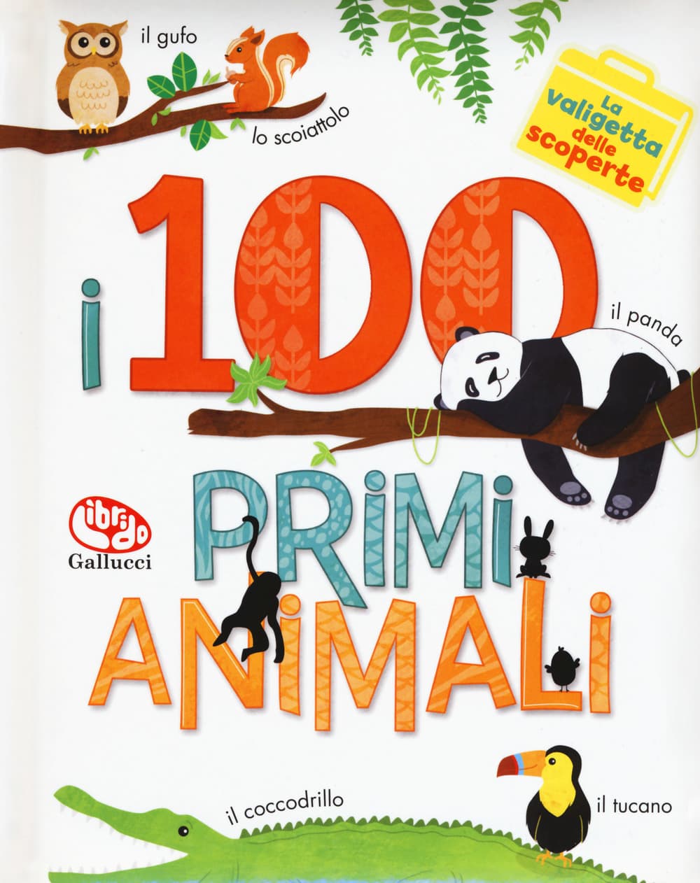 100 primi animali. La valigetta delle scoperte