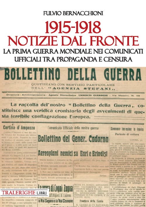 1915-1918 Notizie dal fronte. La prima guerra mondiale nei comunicati ufficiali tra propaganda e censura