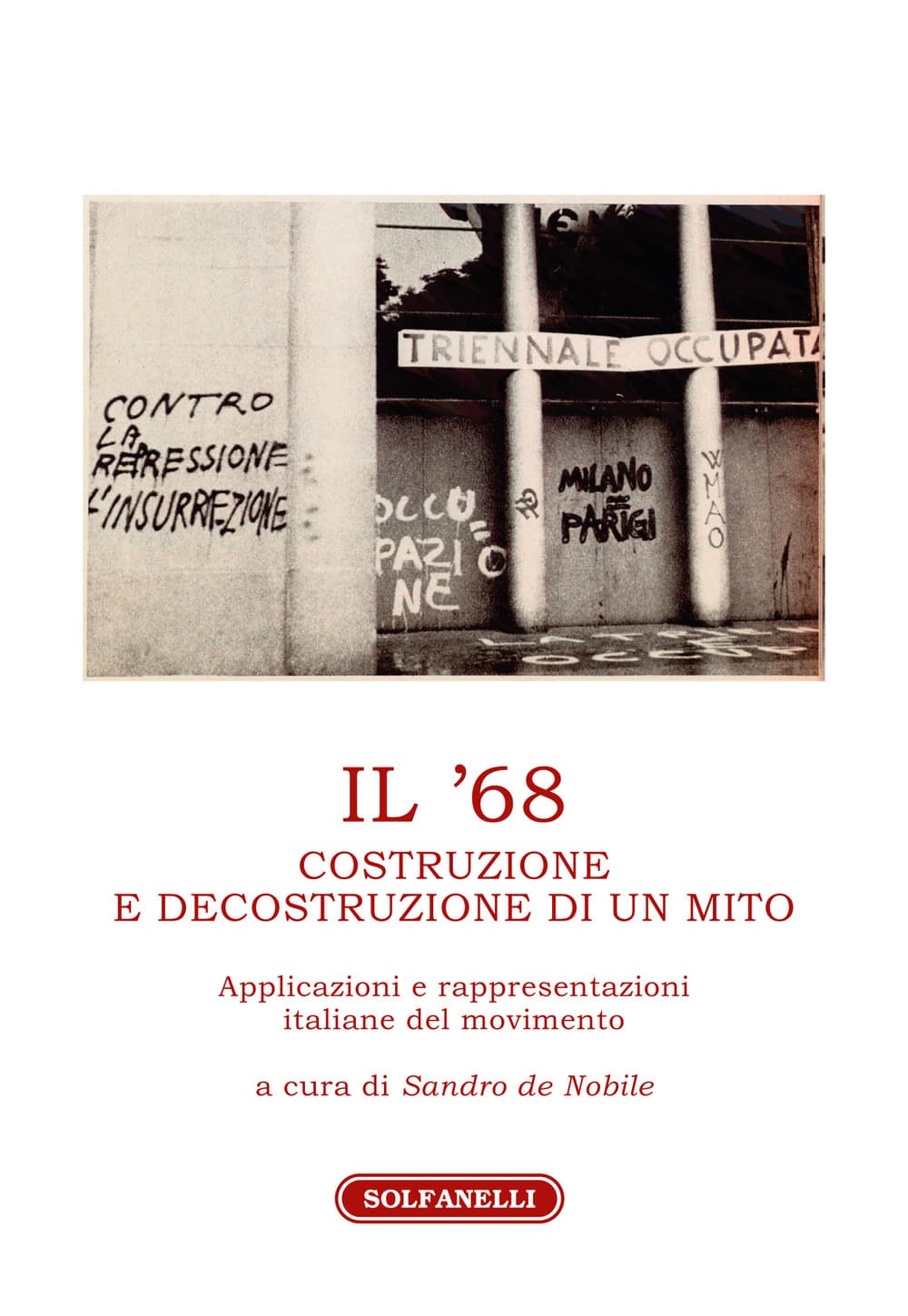 '68. Costruzione e decostruzione di un mito. Applicazioni e rappresentazioni italiane del movimento