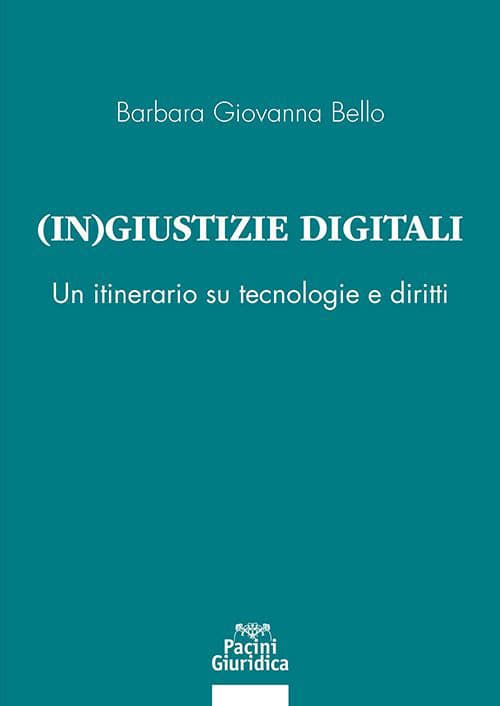 (In) giustizia digitale. Un itinerario su tecnologie e diritti
