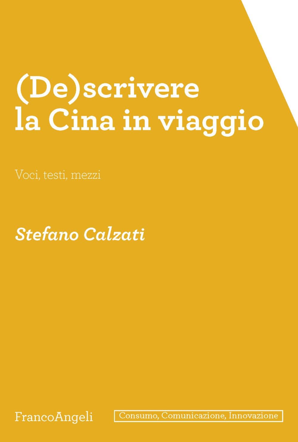 (De)scrivere la Cina in viaggio. Voci, testi, mezzi