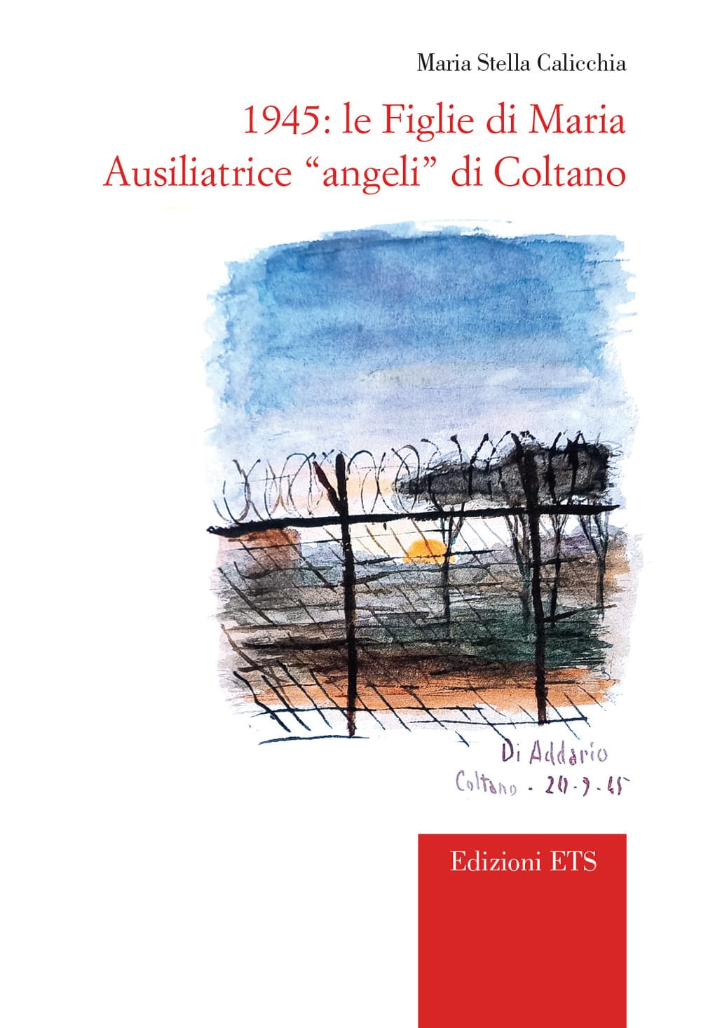 1945. Le Figlie di Maria Ausiliatrice «angeli» di Coltano