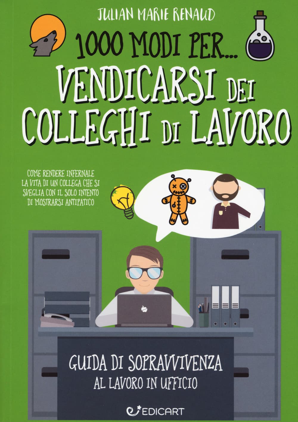 1000 modi per... vendicarsi dei colleghi di lavoro. Guida di sopravvivenza al lavoro in ufficio