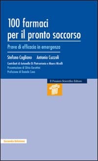 100 farmaci per il pronto soccorso. Prove di efficacia in emergenza