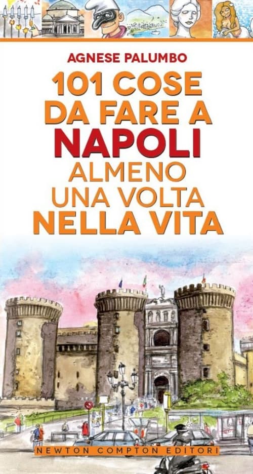 101 cose da fare a Napoli almeno una volta nella vita