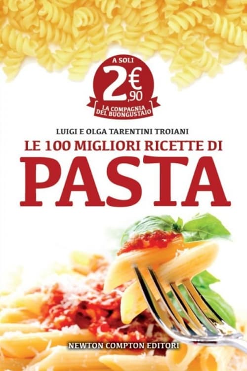 100 migliori ricette di pasta