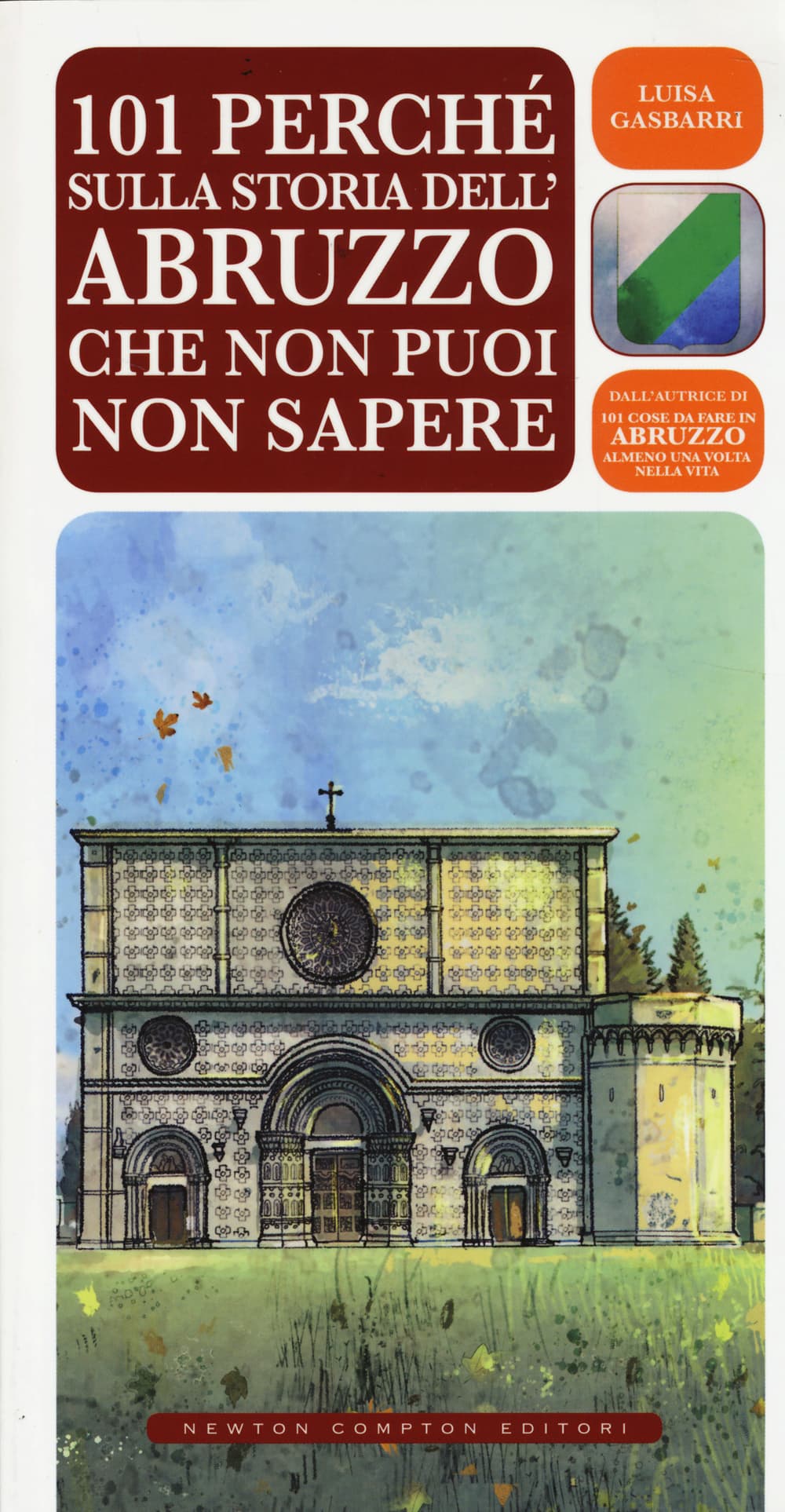 101 perché sulla storia dell'Abruzzo che non puoi non sapere