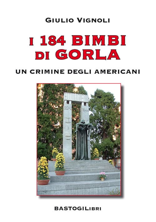 184 bimbi di Gorla. Un crimine degli americani