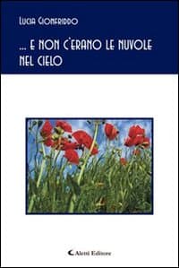 ... E non c'erano le nuvole nel cielo