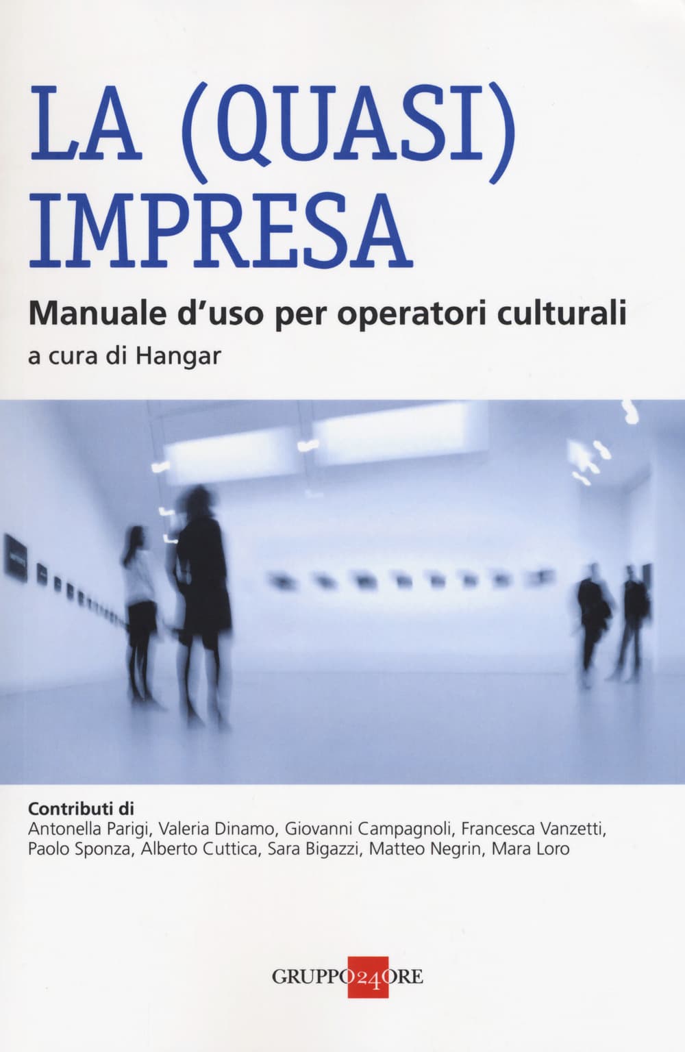 (quasi) impresa. Manuale d'uso per operatori culturali