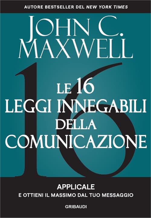 16 leggi innegabili della comunicazione. Applicale e ottieni il massimo dal tuo messaggio
