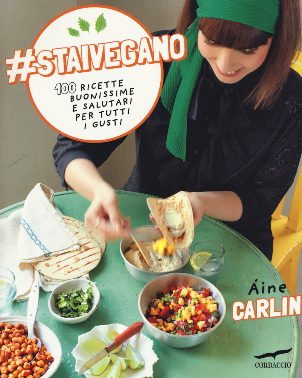 #staivegano. 100 ricette buonissime e salutari per tutti i gusti