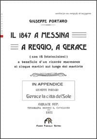 1847 a Messina, a Reggio, a Gerace. In appendice: Gerace la città del sole