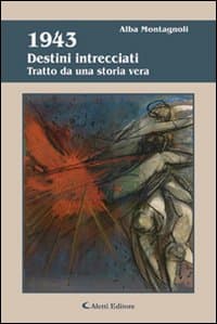 1943 destini intrecciati. Tratto da una storia vera