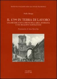1799 in terra di lavoro. Una ricerca sui comuni dell'area aversana e sui realisti napoletani