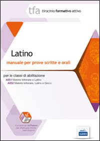 16 TFA. Latino. Manuale per le prove scritte e orali classi A051 e A052