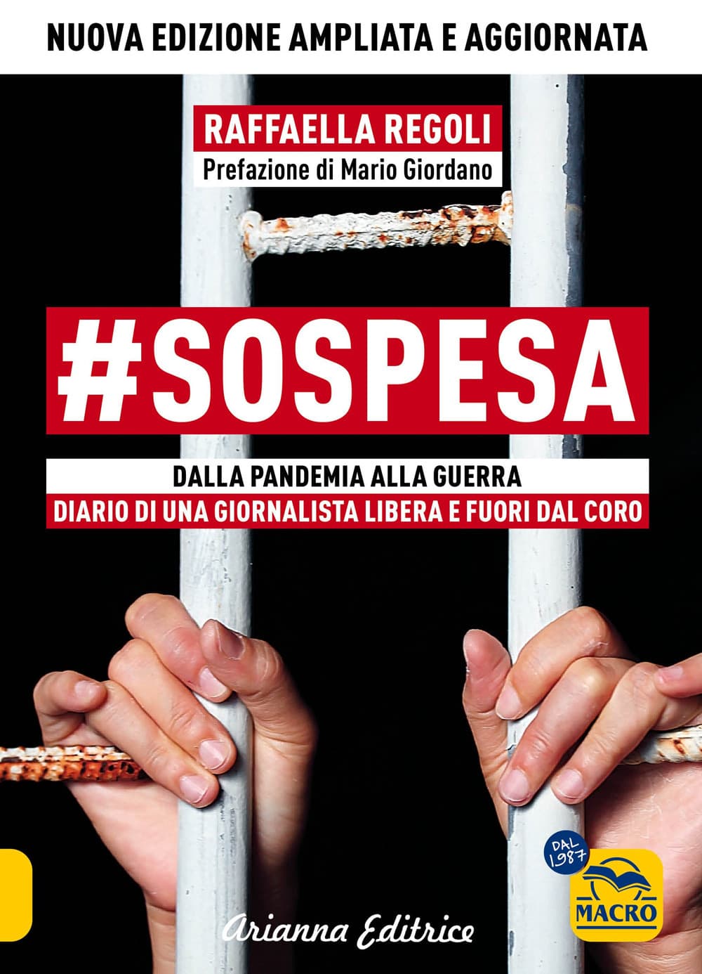 #sospesa. Dalla pandemia alla guerra. Diario di una giornalista libera e fuori dal coro