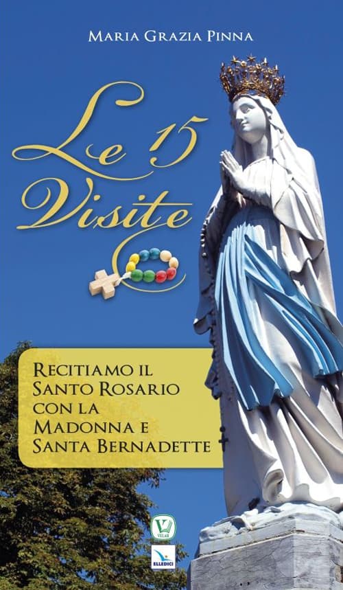 15 visite. Recitiamo il Santo Rosario con la Madonna e Santa Bernadette