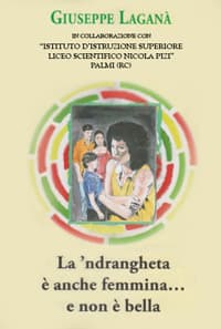 'ndrangheta è anche femmina... e non è bella