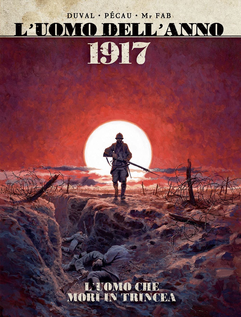 1917. L'uomo che morì in trincea. L'uomo dell'anno