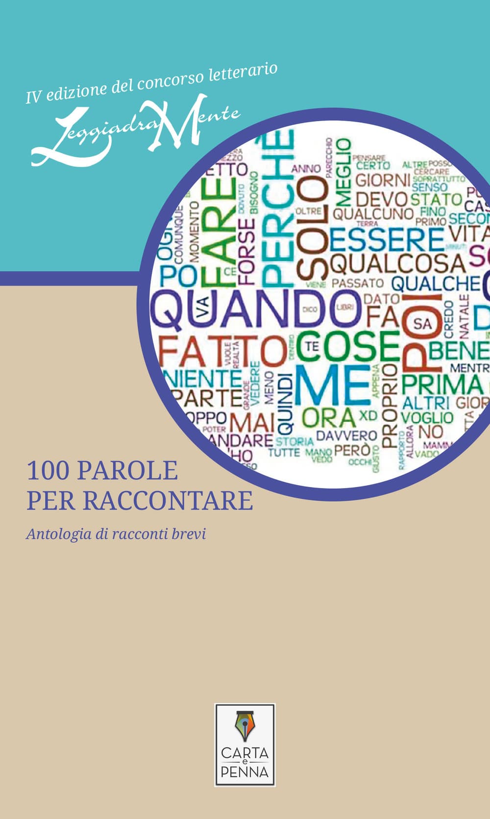 100 parole per raccontare. Antologia di racconti brevi. 4ª edizione del concorso letterario LeggiadraMente