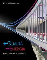 + qualità - energia. Per costruire sostenibile