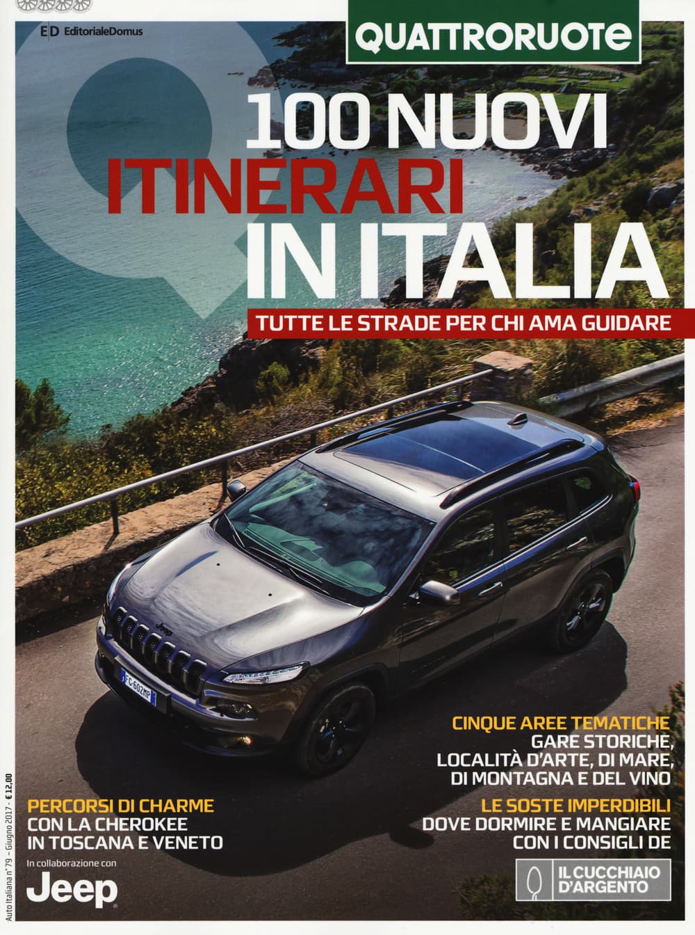 100 nuovi itinerari in Italia. Tutte le strade per chi ama guidare. Quattroruote