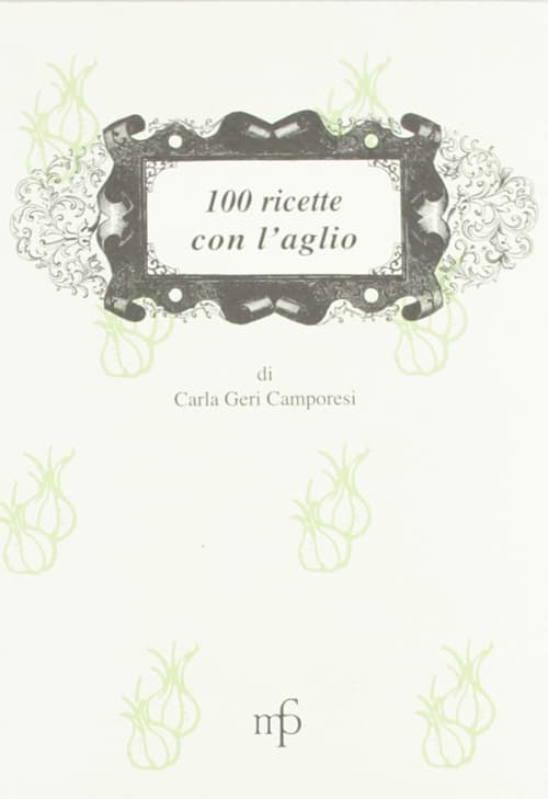 100 ricette con l'aglio