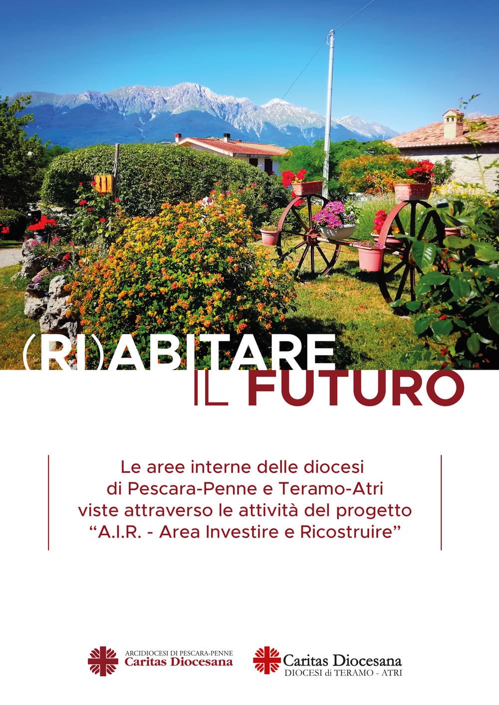 (Ri)abitare il futuro. Le aree interne delle diocesi di Pescara-Penne e Teramo-Atri viste attraverso le attività del progetto «A.I.R. Area Investire e Ricostruire»