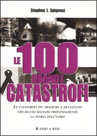 100 grandi catastrofi
