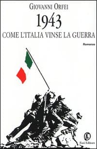 1943. Come l'Italia vinse la guerra
