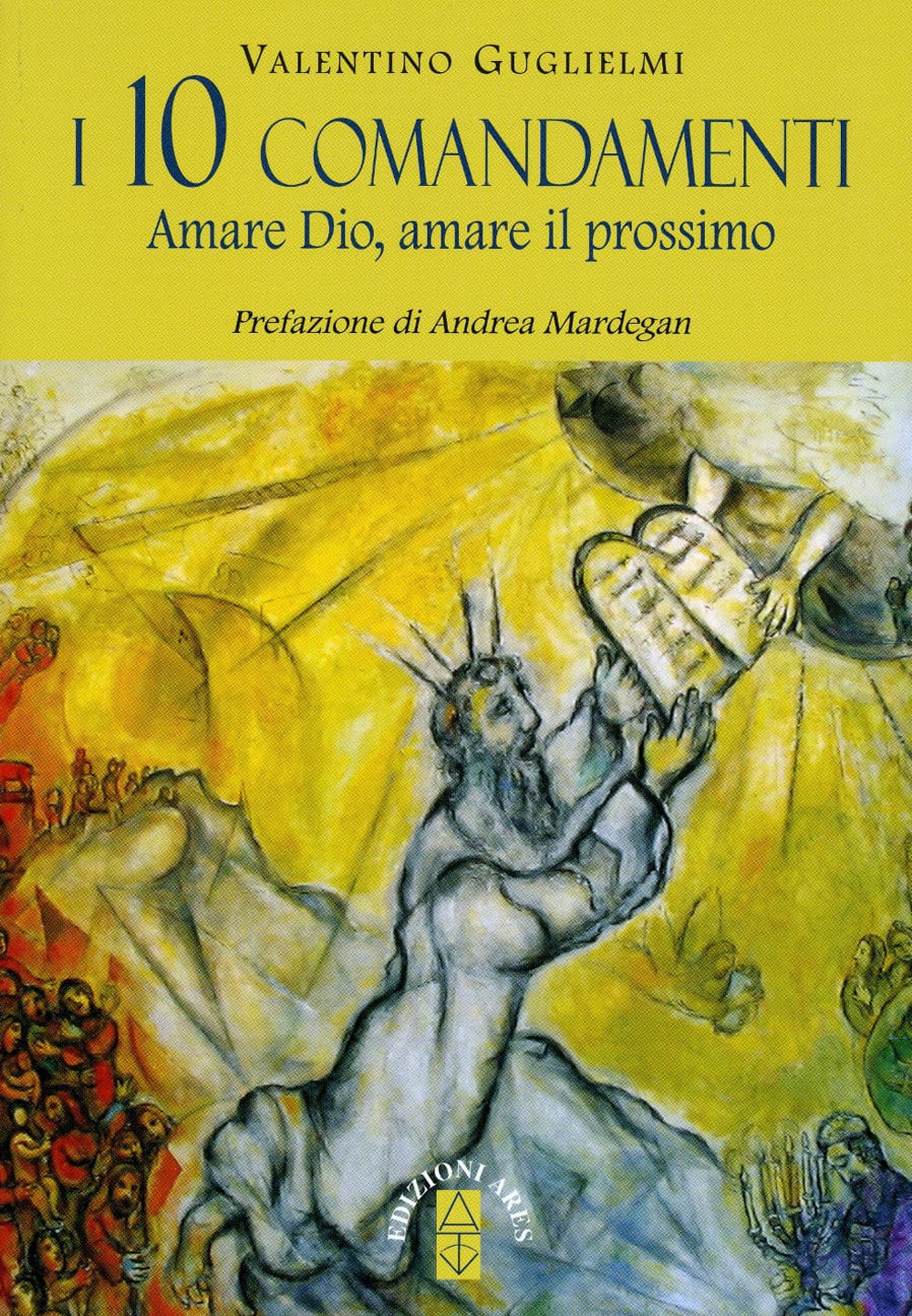 10 comandamenti. Amare Dio, amare il prossimo