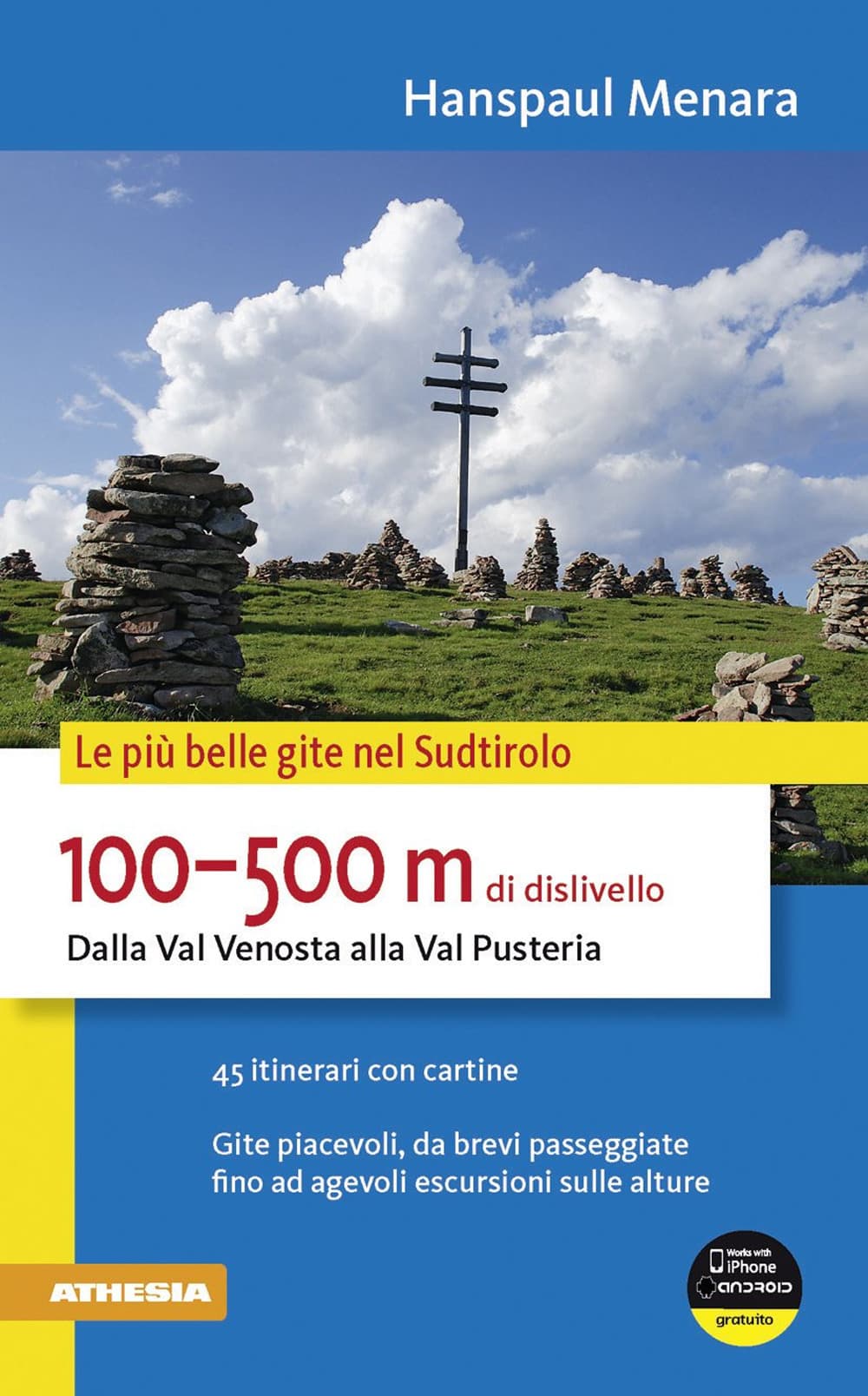 100-500 m di dislivello dalla Val Venosta alla Val Pusteria. Le più belle gite nel Sudtirolo