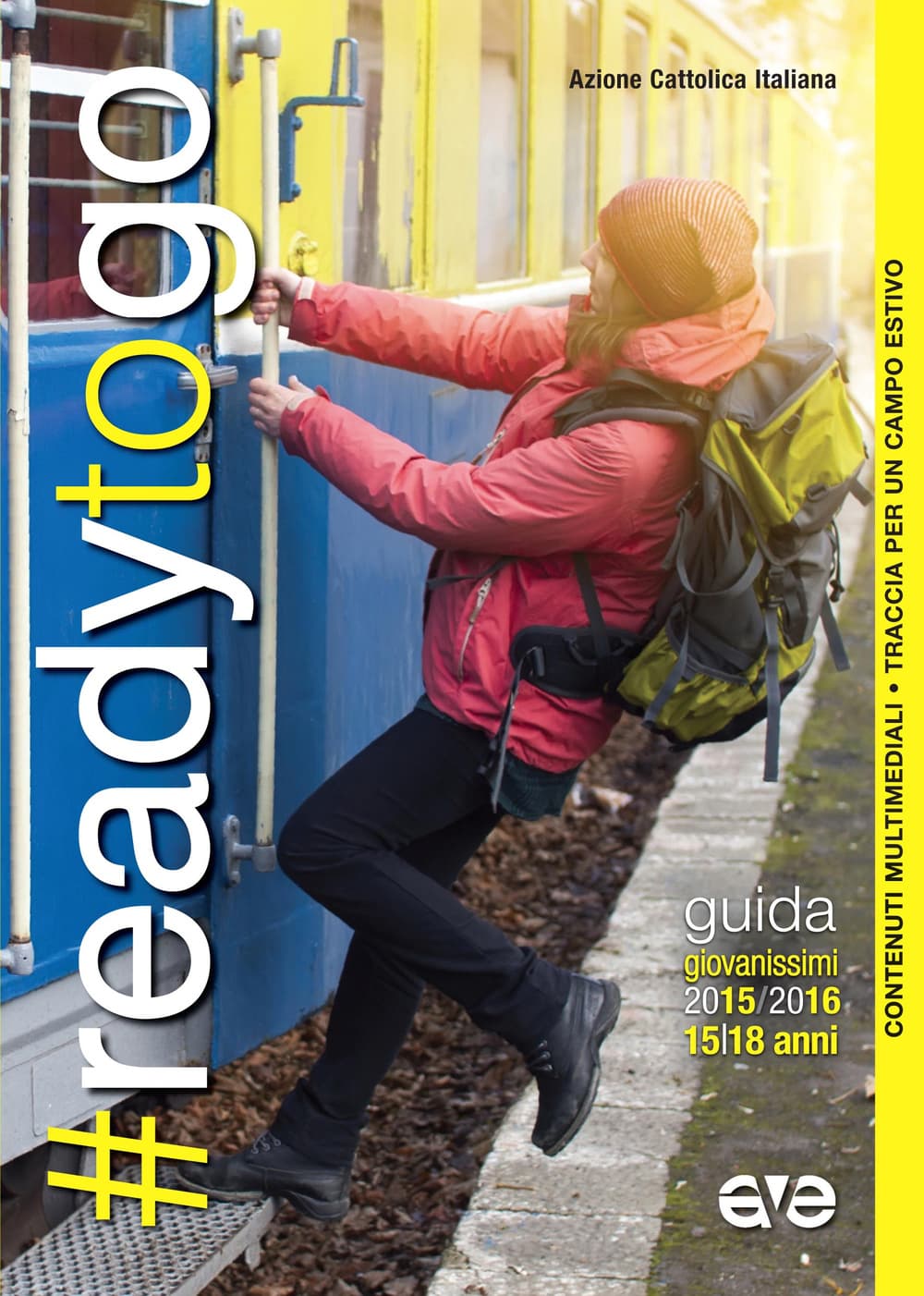 #readytogo. Guida educatori giovanissimi 2015/2016. Per gli educatori giovanissimi (15-18 anni)