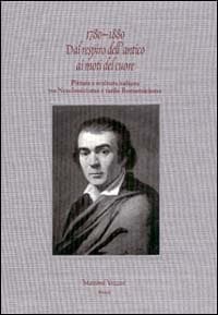 1780-1880. Dal respiro dell'antico ai moti del cuore. Pittura e scultura italiana tra neoclassicismo e tardo Romanticismo
