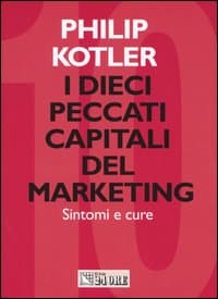 10 peccati capitali del marketing. Sintomi e cure