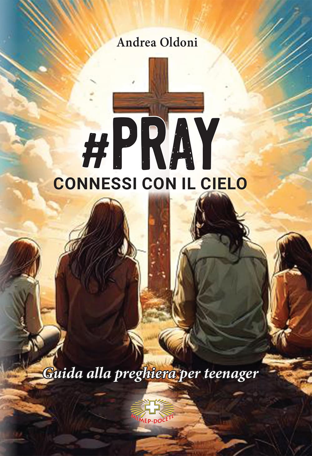 #Pray. Connessi con il Cielo. Guida alla preghiera per teenager