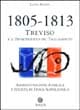 1805-1813: Treviso e il Dipartimento del Tagliamento. Amministrazione pubblica e società in epoca napoleonica