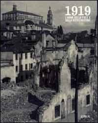 1919. L'anno della pace e della ricostruzione