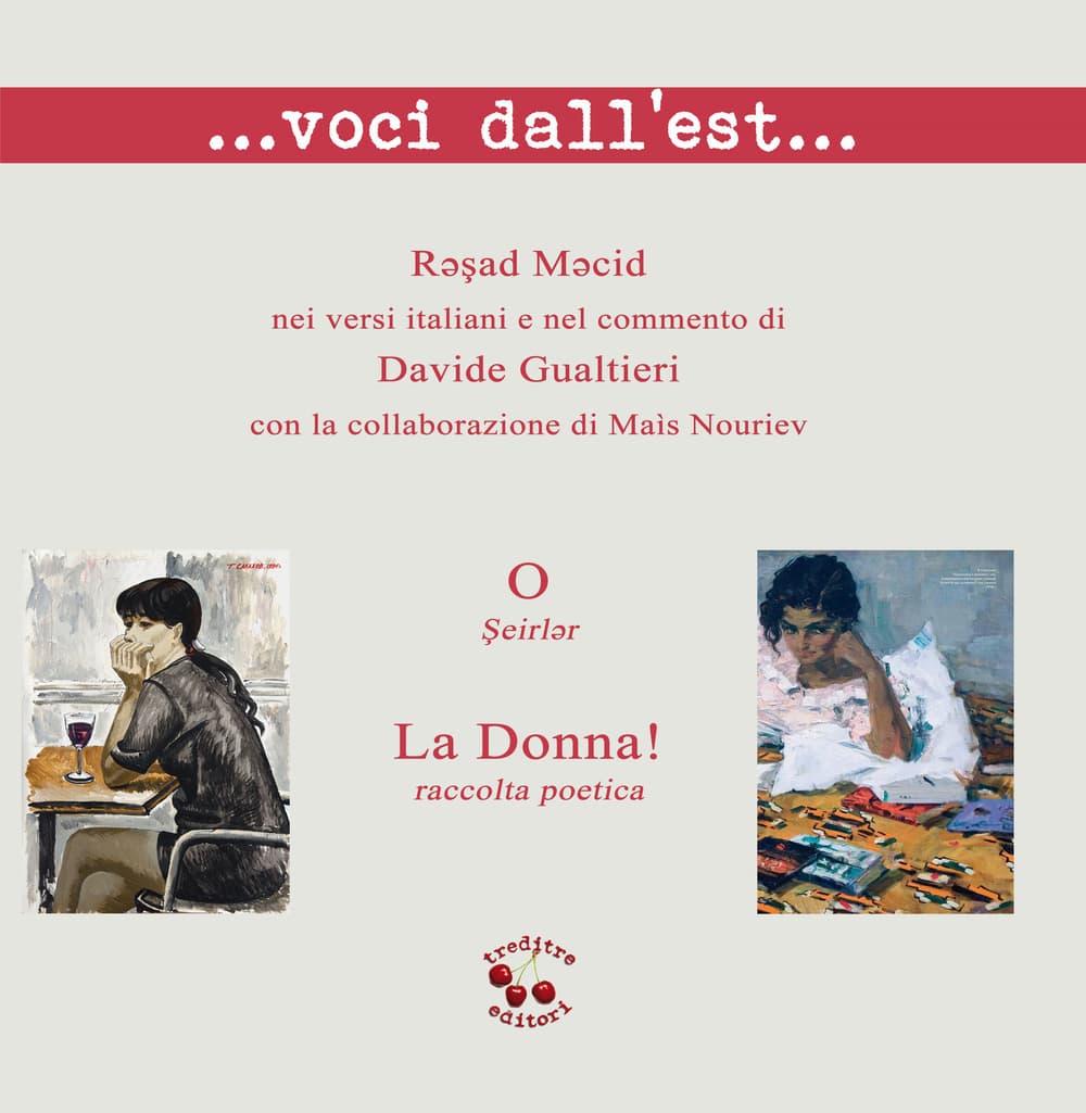 ... Voci dall'est... La donna! Raccolta poetica. Testo italiano e azerbaijano